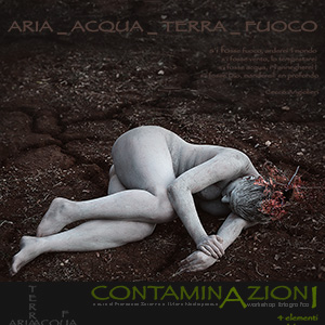 CONTAMINAZIONI | aria acqua terra fuoco | workshop fotografico in progress