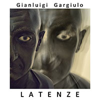 LATENZE di Gianluigi Gargiulo