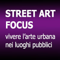 STREET ART FOCUS vivere l'arte urbana nei luoghi pubblici